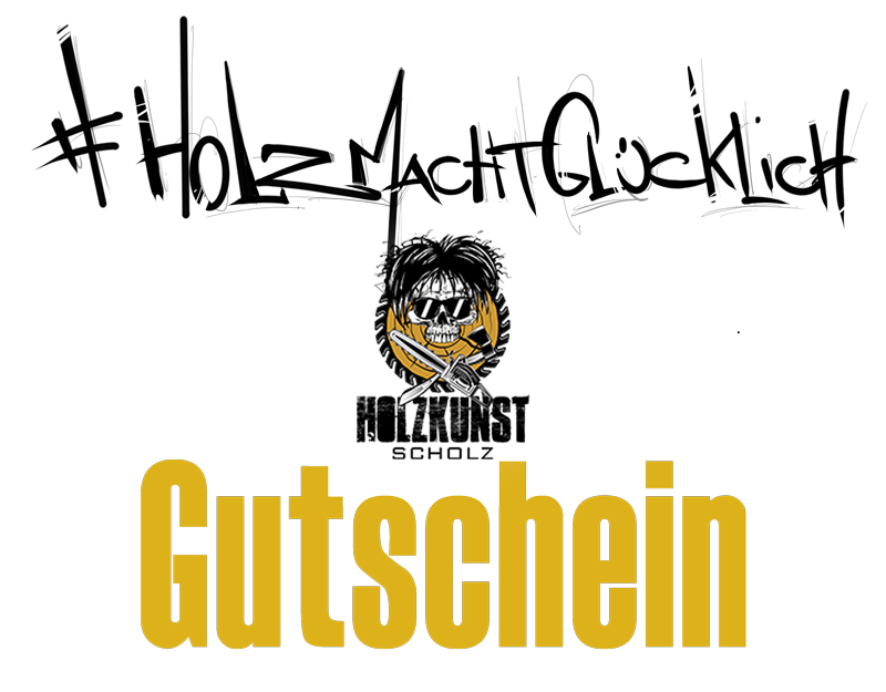 Holzkunst Scholz Gutschein wählbar