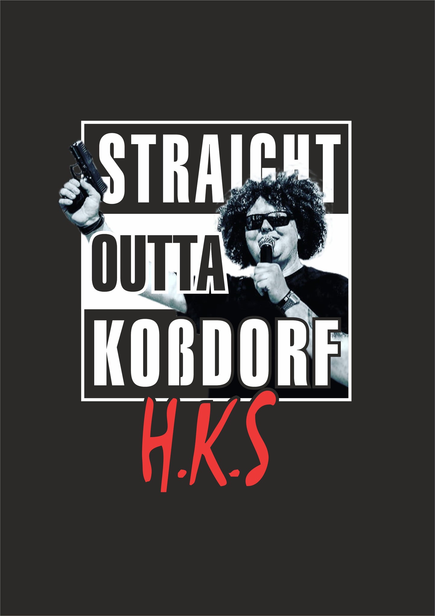 Design - STRAIGHT OUTTA KOßDORF